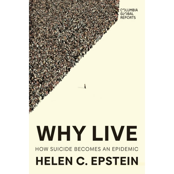 Why Live: How Suicide Becomes an Epidemic, (Paperback)