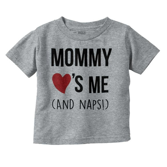 Mommy Love Me and Naps Mothers Day Toddler Boy Girl T Shirt Infant Toddler Brisco Brands 12M