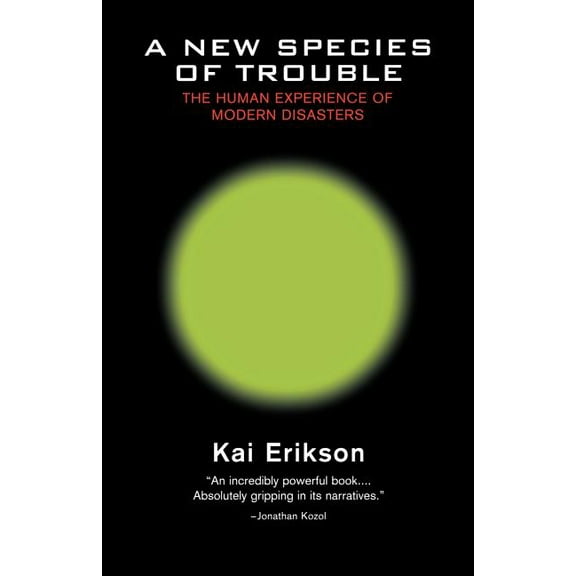 A New Species of Trouble: The Human Experience of Modern Disasters, (Paperback)