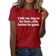thumbnail image 1 of Camiseta divertida para mujer, estampado «I Left My Dog To Be Here» (Dejé a mi perro para estar aquí), cuello redondo, manga corta, top informal de verano con diseño humorístico., 1 of 4