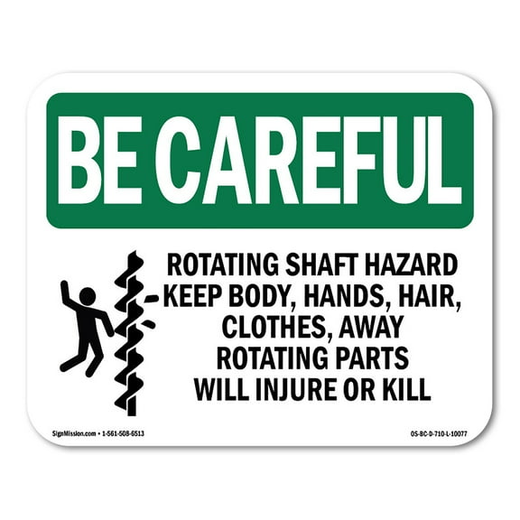 OSHA BE CAREFUL Sign - Rotating Shaft Hazard Keep Body With Symbol | Decal | Protect Your Business Work Site Warehouse | Made in the USA
