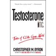thumbnail image 1 of Pre-Owned Testosterone Inc: Tales of Ceos Gone Wild (Paperback) 047170623X 9780471706236, 1 of 1
