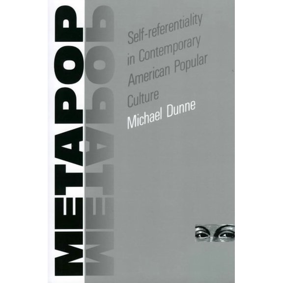 Metapop: Self-Referentiality in Contemporary American Popular Culture, (Paperback)