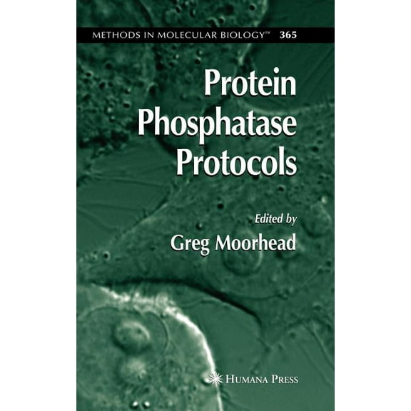 Methods in Molecular Biology Protein Phosphatase Protocols, Book 365, (Hardcover)