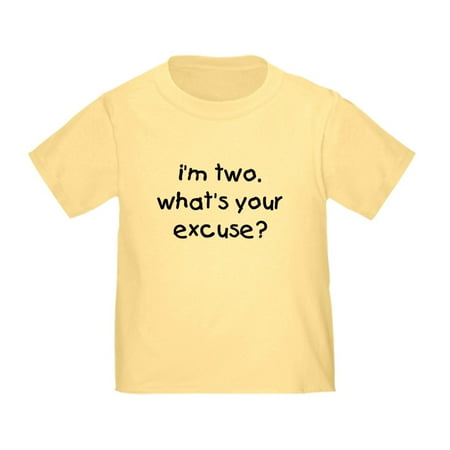 

CafePress - I m 2 What s Your Excuse Toddler T Shirt - Cute Toddler T-Shirt 100% Cotton