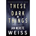 thumbnail image 1 of These Dark Things (A Captain Natalia Monte Investigation), 1 of 4