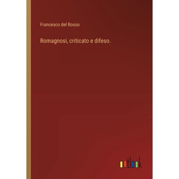 Romagnosi, criticato e difeso., (Paperback)