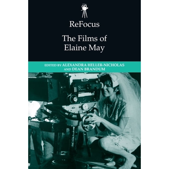 Refocus: The American Directors Refocus: The Films of Elaine May, (Paperback)