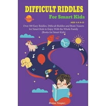 Difficult Riddles for Kids Ages 4-8 9-12: Over 300 Easy Riddles, Difficult Riddles and Brain Teasers or Smart Kids to Enjoy With the Whole Family (Boo