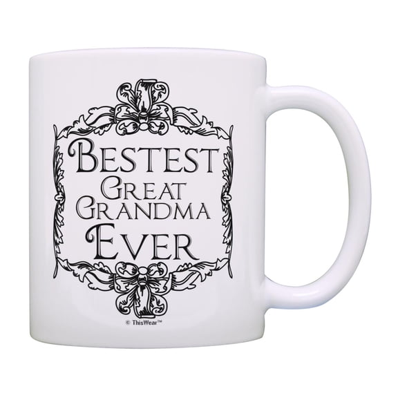 ThisWear Mother's Day Gift for Grandma Bestest Best Great Grandma Ever 11 ounce Coffee Mug