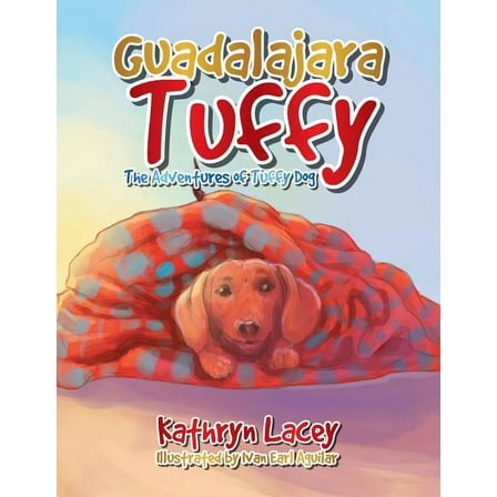 Guadalajara Tuffy: The Adventures of Tuffy Dog