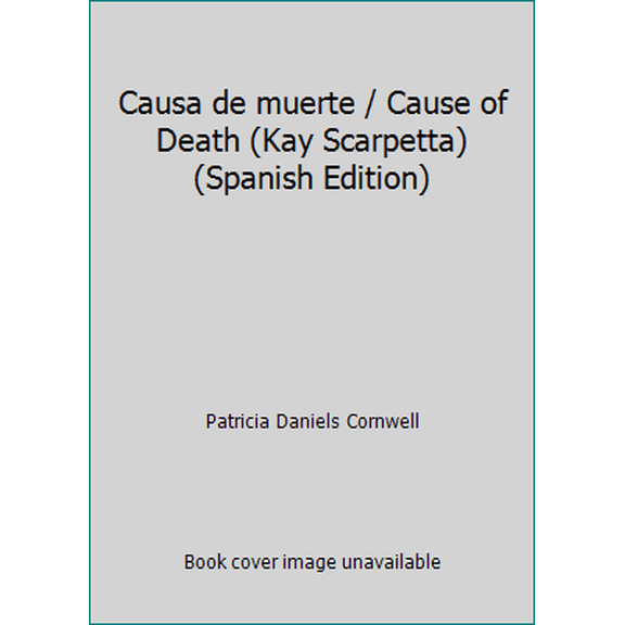 Pre-Owned Causa de muerte / Cause of Death (Kay Scarpetta) (Spanish Edition) (Paperback) 9500817993 9789500817998