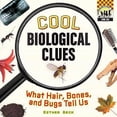 thumbnail image 1 of Pre-Owned Cool Biological Clues: What Hair, Bones and Bugs Tell Us. (Library Binding) 1604534834 9781604534832, 1 of 1