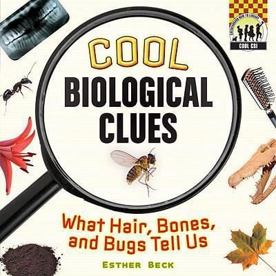 Pre-Owned Cool Biological Clues: What Hair, Bones and Bugs Tell Us. (Library Binding) 1604534834 9781604534832