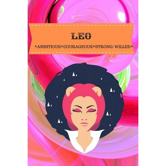 Leo: Ambitious*courageous*strong-Willed, (Paperback)