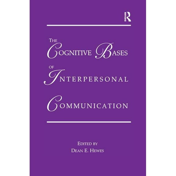 Routledge Communication The Cognitive Bases of Interpersonal Communication, (Paperback)