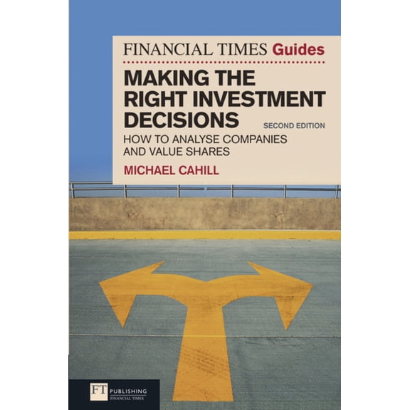 Pre-Owned Financial Times Guide to Making the Right Investment Decisions, The (Book) (Paperback) 0273729845 9780273729846