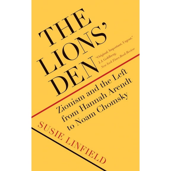 The Lions' Den: Zionism and the Left from Hannah Arendt to Noam Chomsky, (Paperback)