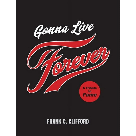 Gonna Live Forever: A Tribute to Fame (Paperback)