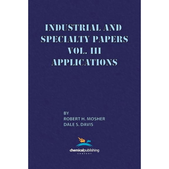 Industrial and Specialty Papers, Volume 3, Applications (Paperback)
