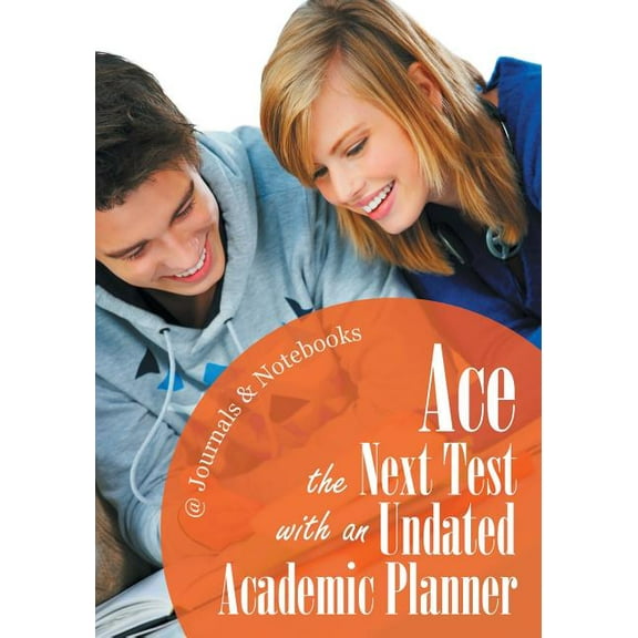 Ace the Next Test with an Undated Academic Planner (Paperback)