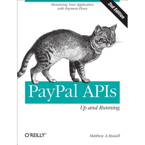 Pre-Owned Paypal Apis: Up and Running: Monetizing Your Application with Payment Flows (Paperback)
