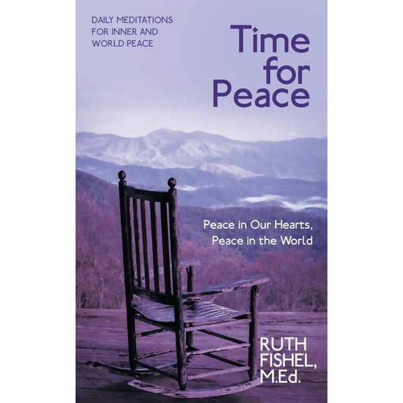 Time for Peace: Peace in our Hearts Peace in the World, (Paperback)