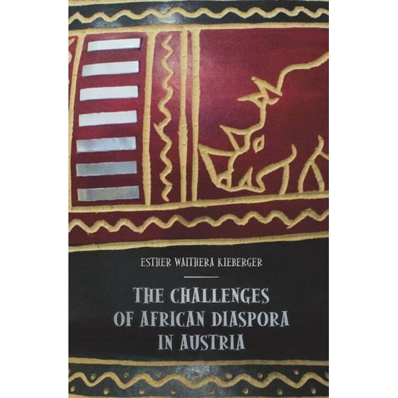 Ways of African Diaspora: The challenges of the African Diaspora in Austria (Series #2) (Paperback)
