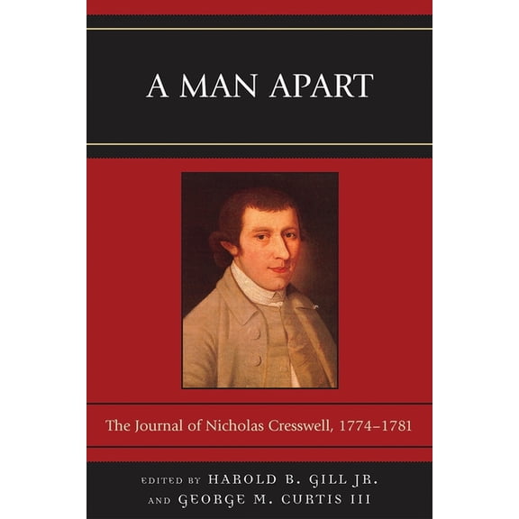 A Man Apart: The Journal of Nicholas Cresswell, 1774 - 1781, (Paperback)