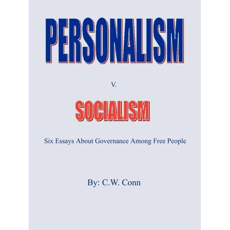 Personalism v. Socialism: six essays about governance among free people (Paperback)
