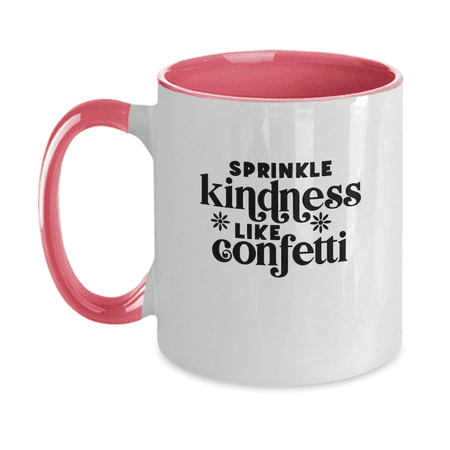 

Sprinkle Kindness Like Confetti Mug
