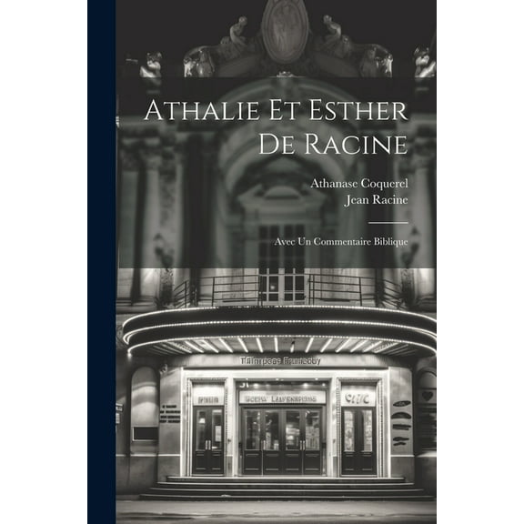 Athalie Et Esther De Racine : Avec Un Commentaire Biblique (Paperback)