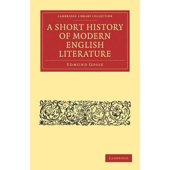 Cambridge Library Collection - Literary A Short History of Modern English Literature, (Paperback)