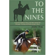 TO THE NINES: Horse and Rider Turnout for Dressage, Eventing and Hunter/Jumper Shows [Paperback - Used]