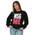 thumbnail image 4 of Message Me MSG Dating Flirting Flirty Women Crewneck Sweatshirt Brisco Brands S, 4 of 5
