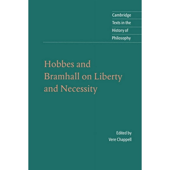 Cambridge Texts in the History of Philos Hobbes and Bramhall on Liberty and Necessity, (Hardcover)