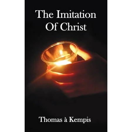 The Imitation of Christ - With Indexes of Biblical References, People Names and Subject (Best Selling Art Subject Matter)