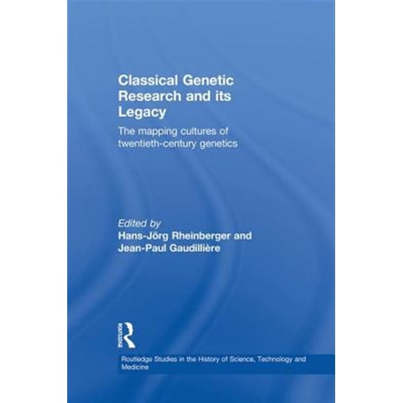Pre-Owned Routledge Studies in the History of Scie Classical Genetic Research and Its Legacy: The Mapping Cultures of Twentieth-Century Genetics, (Paperback)