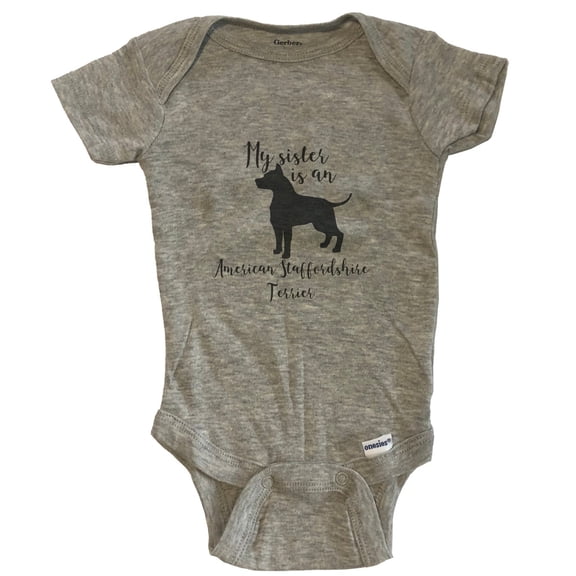 My Sister Is An American Staffordshire Terrier cute Dog Baby Bodysuit - AmStaff One Piece Baby Bodysuit - Grey