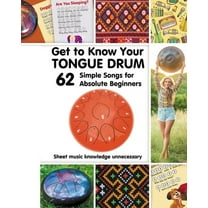 Get to Know Your Tongue Drum. 62 Simple Songs for Absolute Beginners, (Paperback)