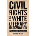 thumbnail image 3 of Civil Rights in the White Literary Imagination: Innocence by Association, 3 of 4