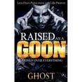 thumbnail image 1 of Pre-Owned Raised as a Goon: Money Over Everything (Paperback) by Ghost, 1 of 1