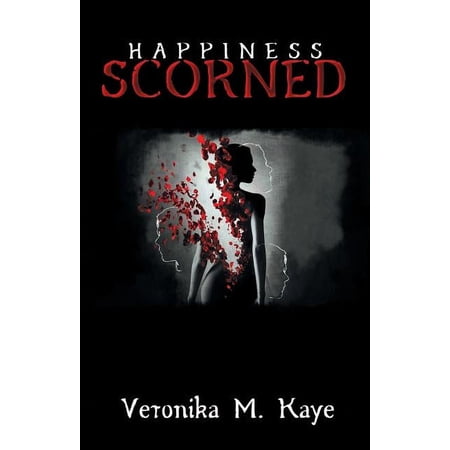 Happiness Scorned (Paperback)