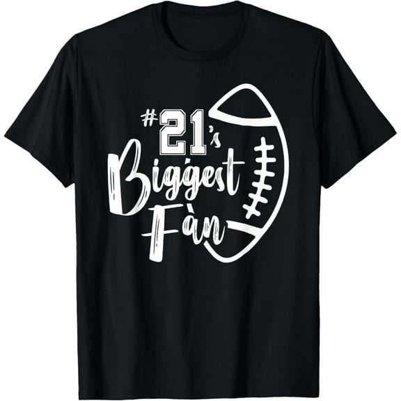 Number 21's Biggest Fan Shirt Football Player Mom Dad Family T-Shirt