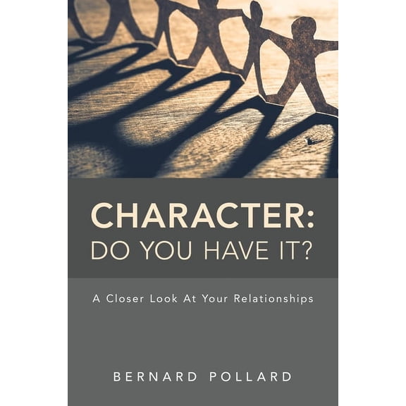 Character: Do You Have It?: A Closer Look at Your Relationships (Paperback)