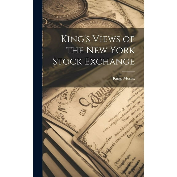 King's Views of the New York Stock Exchange (Hardcover)