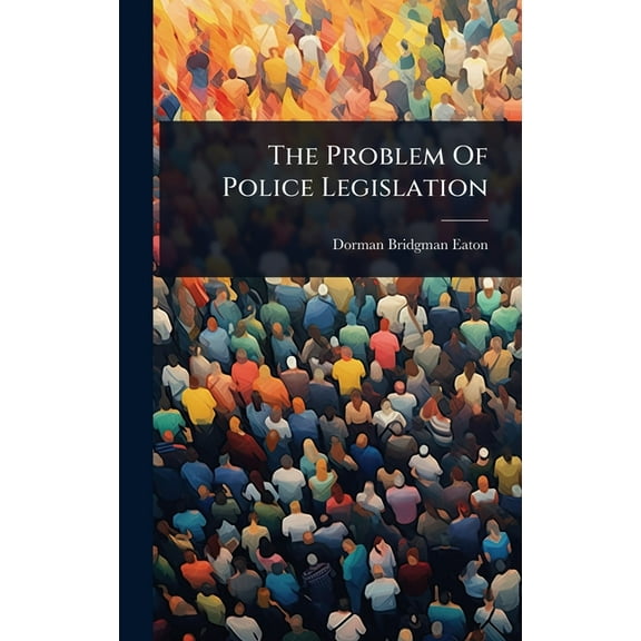 The Problem Of Police Legislation, (Hardcover)