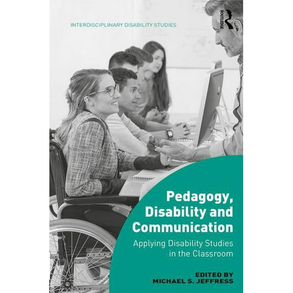 Interdisciplinary Disability Studies Pedagogy, Disability and Communication: Applying Disability Studies in the Classroom, (Hardcover)