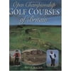 Open Championship Golf Courses of Britain, Used [Hardcover]