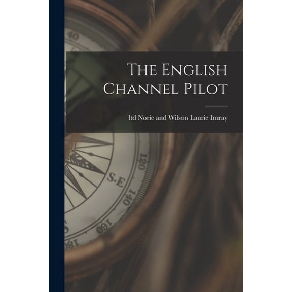 The English Channel Pilot (Paperback)